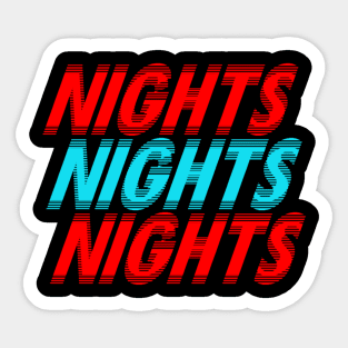 nights nights nights Sticker